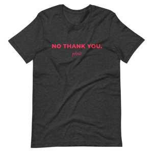 Unisex No Thank You T-shirt