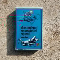 Image 1 of naptaker. - "deconstruct. reconstruct. repeat." Cassette
