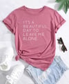 PINK •Its a beautiful day to leave me ALONE• TEE🛍️