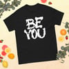 Be You Unisex T-Shirt