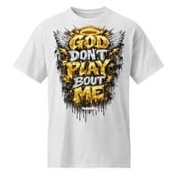 Image 2 of Trubledera God Don’t Play Bout Me DryBlend® T-Shirt