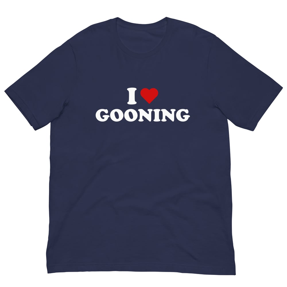 I Love Gooning T-Shirt