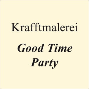 Image of [TWR005] Krafftmalerei - Good Time Party 7"
