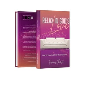 Image of Relax in God’s Love                            (How to trust God with the impossible)