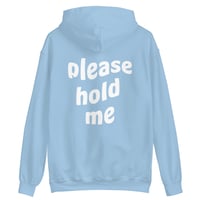 Image 1 of "please hold me" hoodie