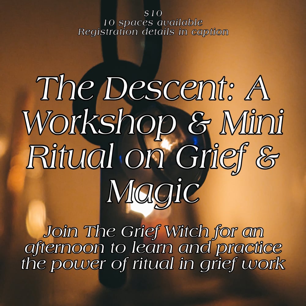 Image of The Descent: A Workshop & Mini Ritual on Grief & Magic