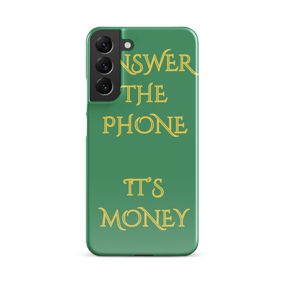 ZEN EXP - “Answer The Phone, It’s Money” Snap case for Samsung®