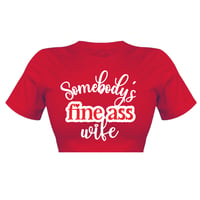 Somebody’s Fine Ass Wife Crop T-shirt ❤️‍🔥
