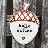 Image 1 of Big Acorn 'hello autumn' decoration