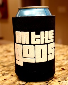 Image of All The Gods Koozie