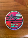 Aloha  Friday 