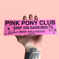 Image 2 of PINK PONY CLUB bumper sticker