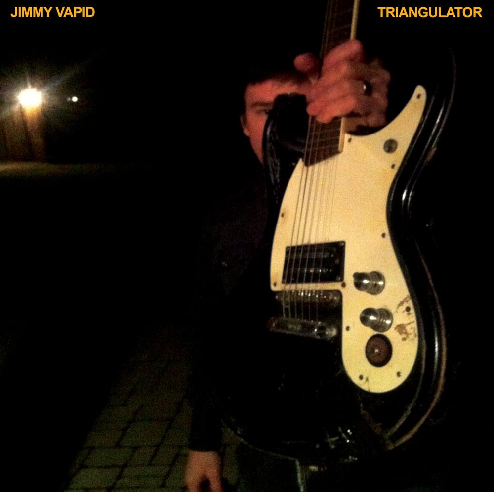 Image of Jimmy Vapid "Triangulator" 7" OUT NOW!