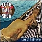 Image of Loto Ball Show - Levy on the Eyeway [LP w/ download]