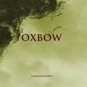 Image of Oxbow - Lover Ungrateful