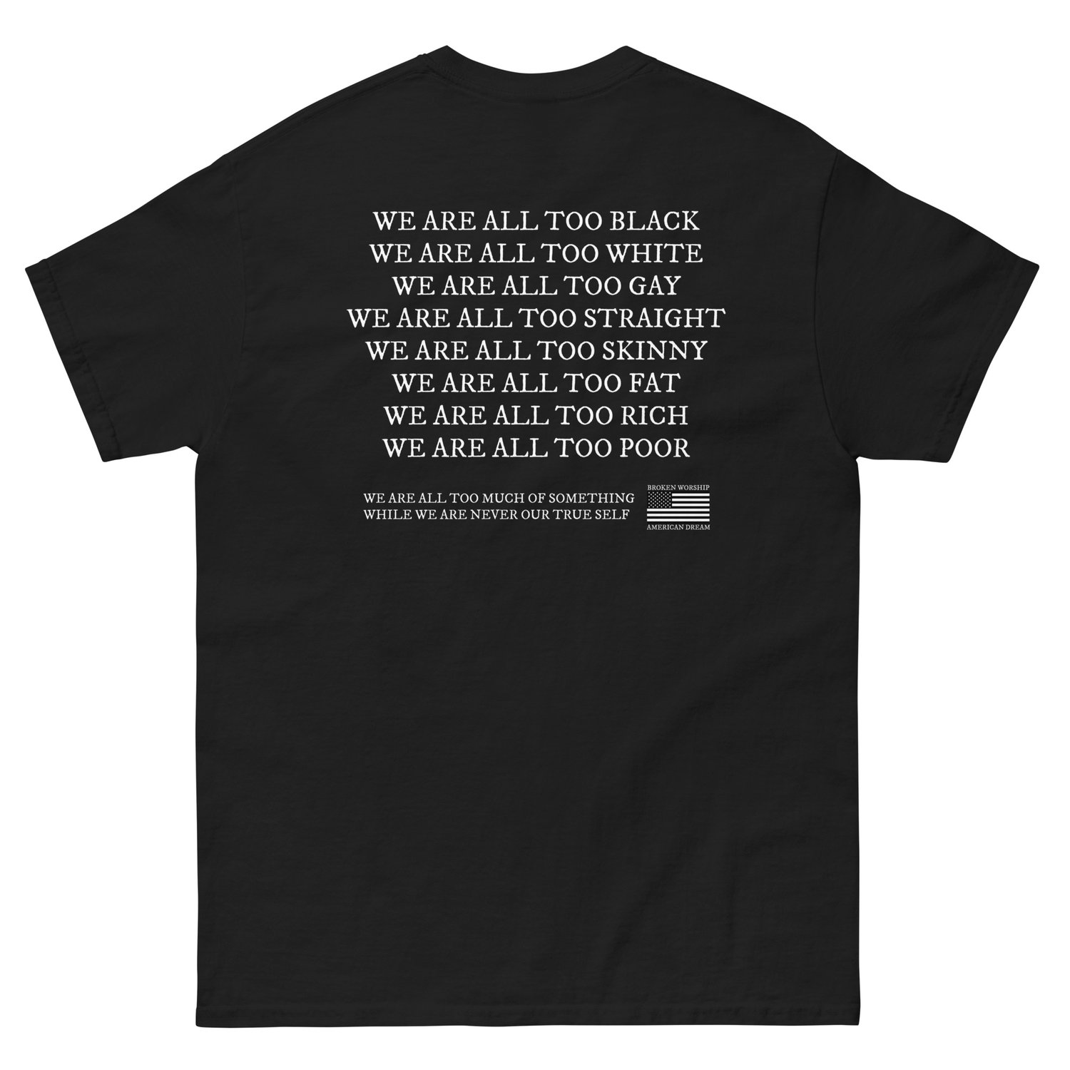 Image of We Are All Too Much of Something (Multiple Colors)