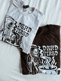Image 3 of Dead Tired T- Shirt