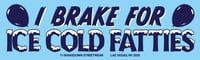 Ice Cold Fatties Bumper Sticker