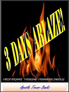 Image of 3 Days Ablaze (Message Series) - Apostle Trevor Banks