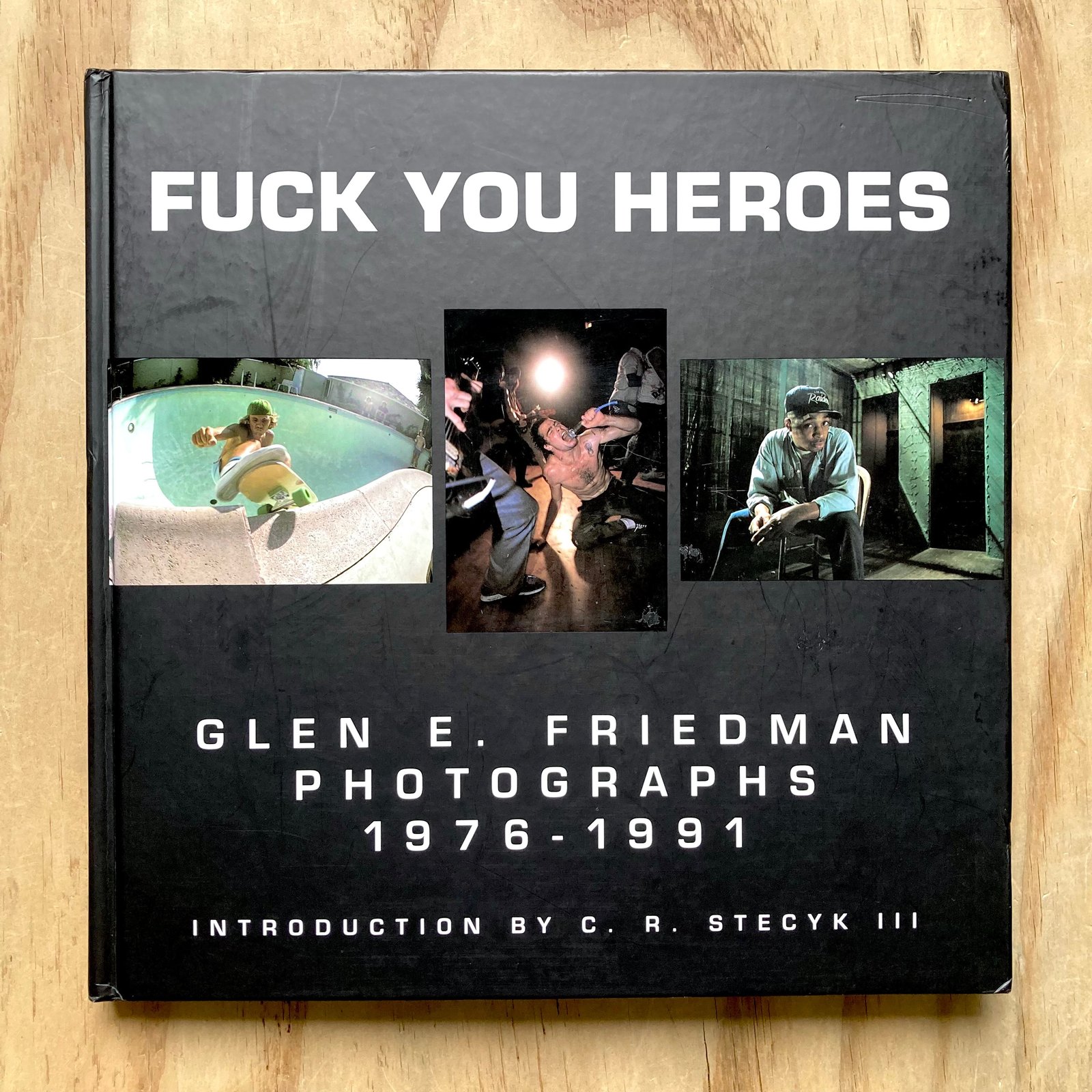 Glen E. Friedman - Fuck You Heroes: Photographs 1976-1991 | Photobook  Junkies