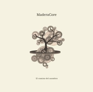 Image of MaderaCore - El camino del asombro (2013)
