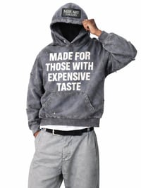 Image 3 of EXPENSIVE TASTE HOODIE
