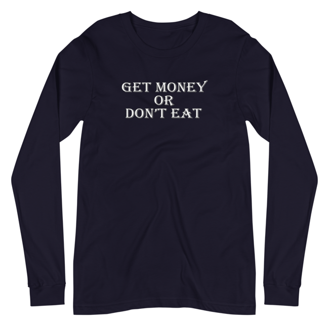 Get Money Unisex Long Sleeve Tee