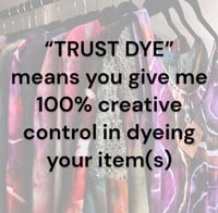 Image 2 of “Trust Dye" Service- Let me upcycle YOUR wardrobe!