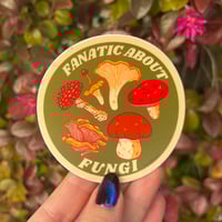 Image 1 of Fanatic About Fungi Sticker
