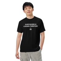 Image 3 of T-Shirt: Everywhere is 4 Down Territory