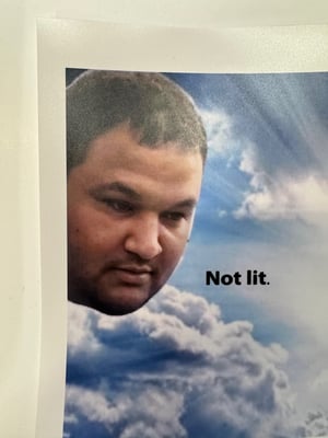 Image of Not Lit Meme Print