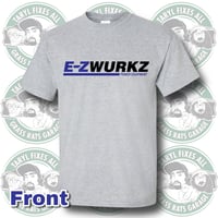 Image 2 of NEW E-Z Wurkz Tees + FREE Sticker! (Med-5XL)