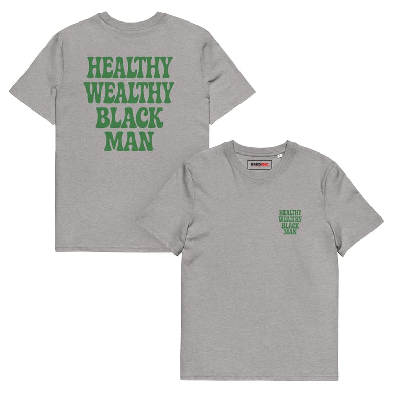 Healthy Wealthy Black Man T Image 2