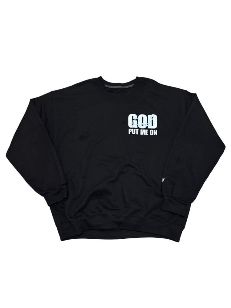 Image of Got put me on crewneck sweater 
