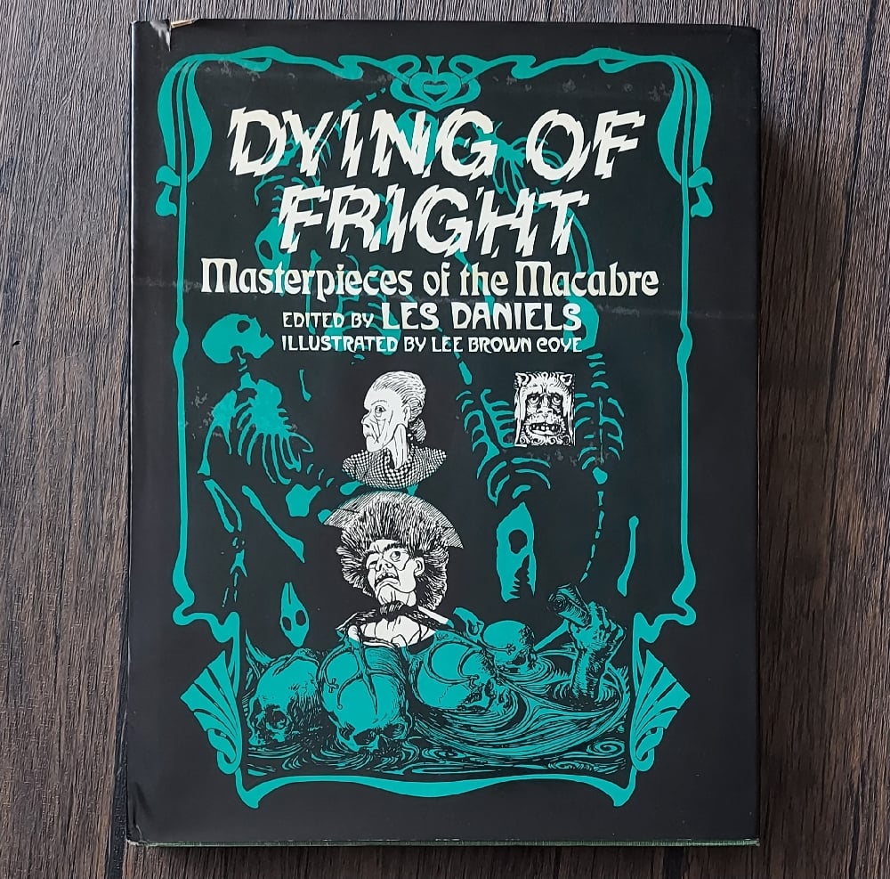 Dying of Fright: Masterpieces of the Macabre, by Les Daniels