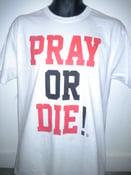 Image of Pray Or Die! Classic 