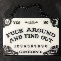 Image 2 of Fuck Around & Find Out Ouija - Hanging Plaque 