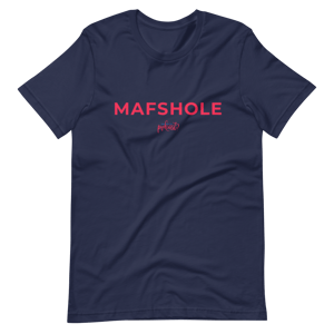 Unisex MAFSHOLE T-Shirt
