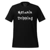 Melanin Dripping Unisex T-shirt