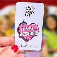 Image 1 of It’s Me… JESSICA!! Enamel Pin (The Hot Chick)