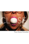 Close by Tracy Jeanne Rosenthal: an SRP Digital Chapbook (eBook)
