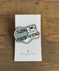 Image 1 of Thank you for Being a Fiber Friend  Spring Blue - Enamel Pin