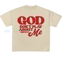 Image 1 of CHOYCE The Brand “God Don’t Play About Me” Distressed Tee
