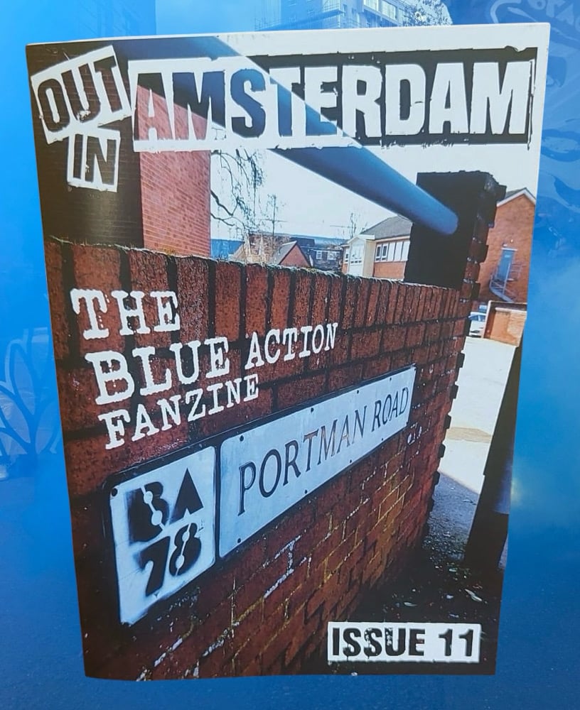 OUT IN AMSTERDAM, THE BLUE ACTION FANZINE [ISSUE 11]