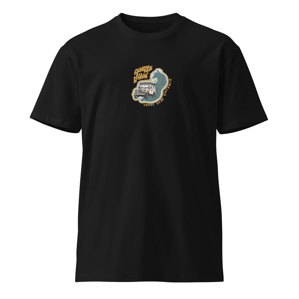 Image of Always Rollin' 40 Series Troopy Unisex Premium T-shirt