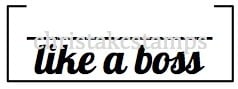 Image of "like a boss" stamp