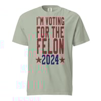 Image 5 of I'm Voting For The Felon 2024 Unisex garment-dyed heavyweight t-shirt