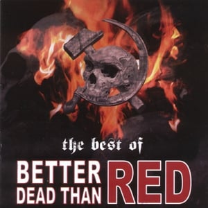 Image of Better Dead Than Red - The Best Of