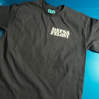 Image 2 of DATSAFELONY- FELONY MAN - T-Shirt