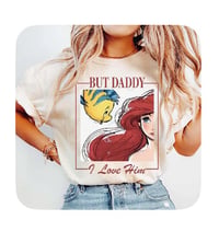 BUT DADDY I LOVE HIM TEE